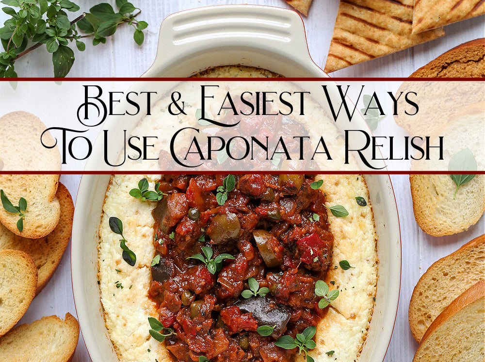 Best and Easiest Ways To Use Caponata