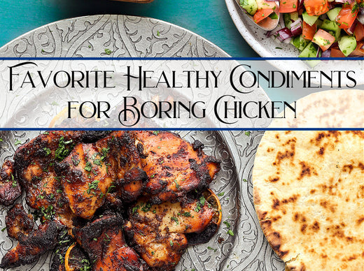 Condiments, Sauces and Marinades For Chicken | Let's Dress Up Your Boring Chicken (in a healthy way)