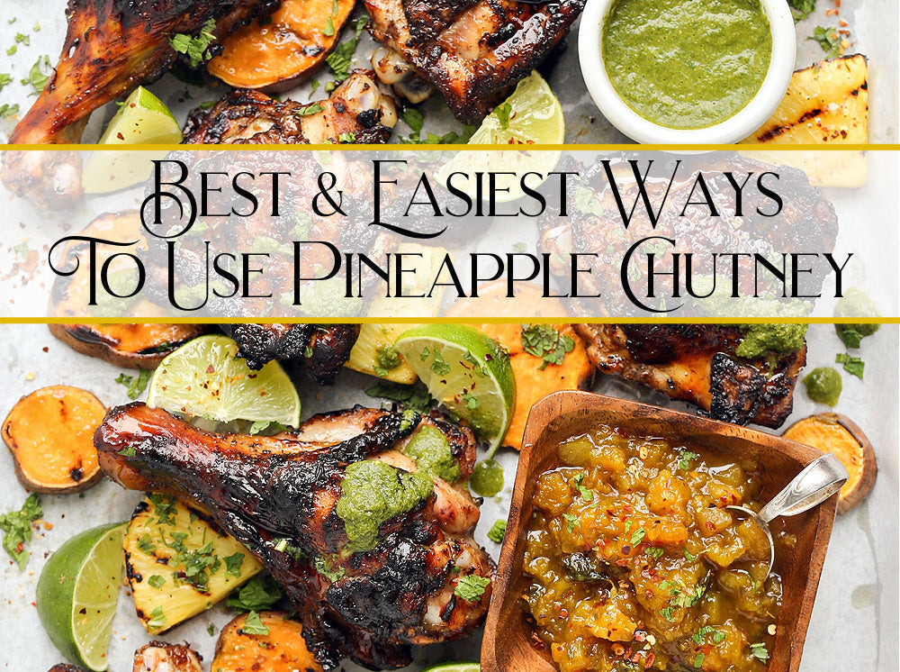 Best and Easiest Ways To Use Pineapple Chutney