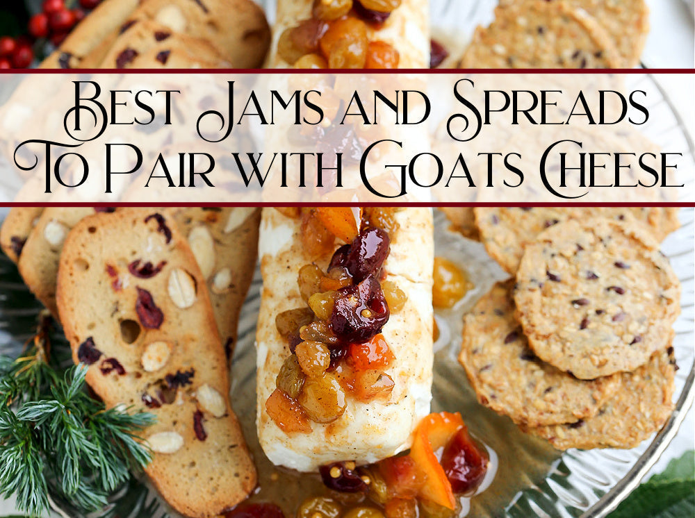 The Best Jams and Spreads To Pair with Goats Cheese