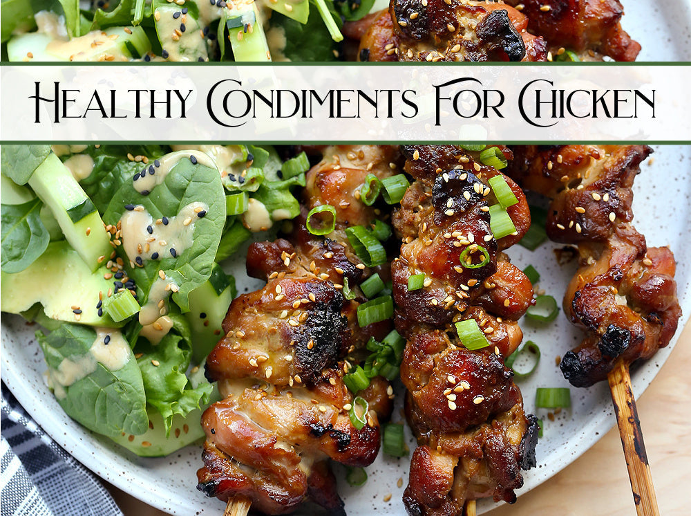 Condiments, Sauces and Marinades For Chicken | Let's Dress Up Your Boring Chicken (in a healthy way)