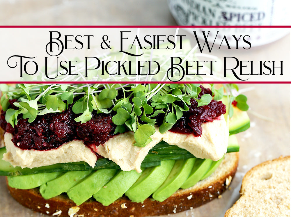 Best and Easiest Ways To Use Pickled Beet Relish